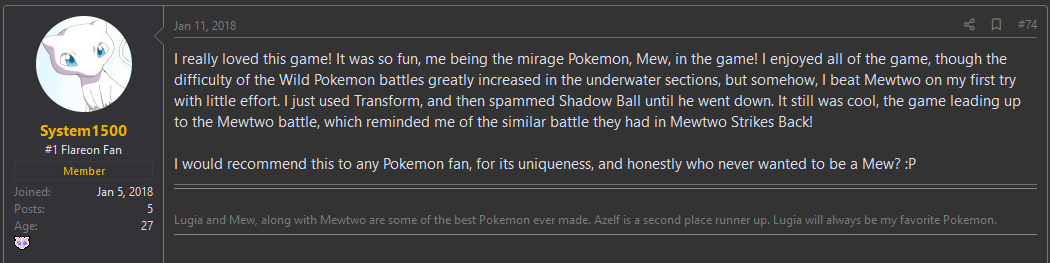 A comment from Relic Castle forums. The user has a Mew avatar and comments that they loved the game, and reccommend it, because who has never wanted to be a Mew?